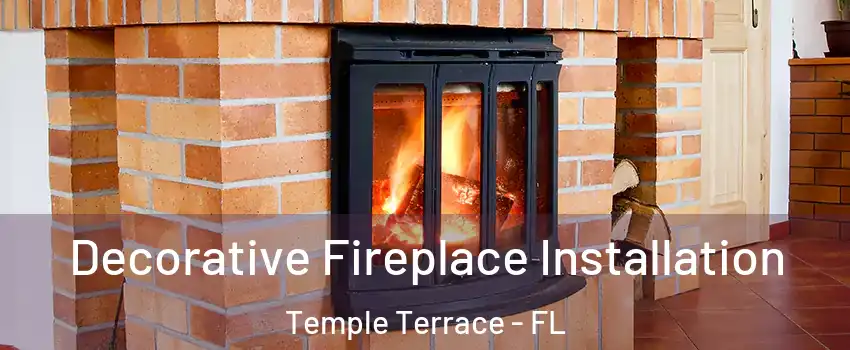  Decorative Fireplace Installation Temple Terrace - FL