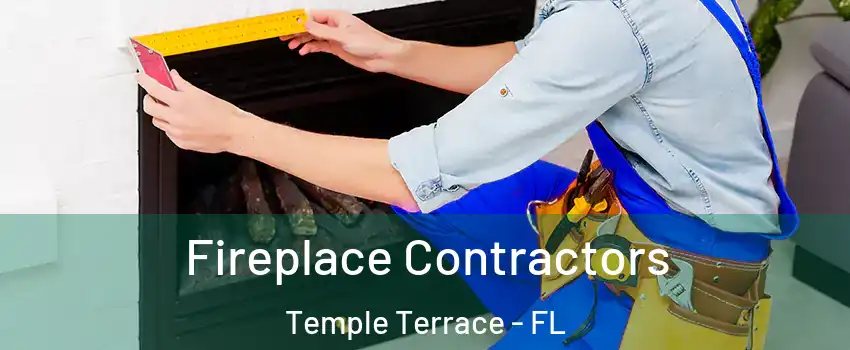  Fireplace Contractors Temple Terrace - FL