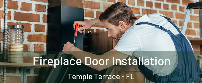  Fireplace Door Installation Temple Terrace - FL