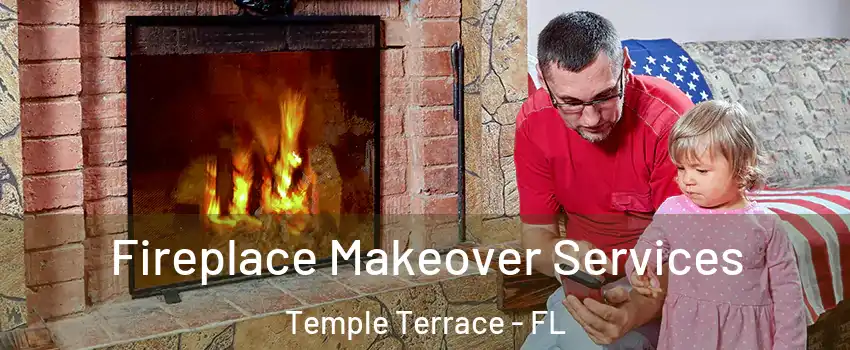  Fireplace Makeover Services Temple Terrace - FL