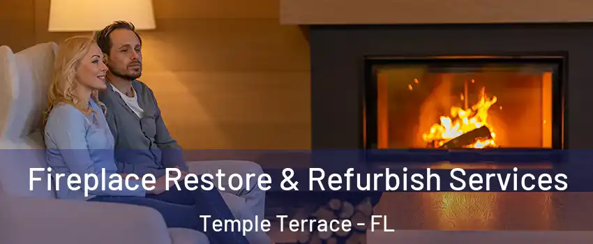  Fireplace Restore & Refurbish Services Temple Terrace - FL