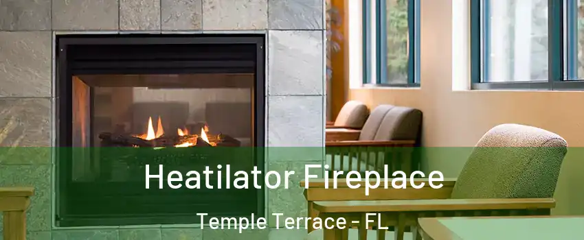  Heatilator Fireplace Temple Terrace - FL