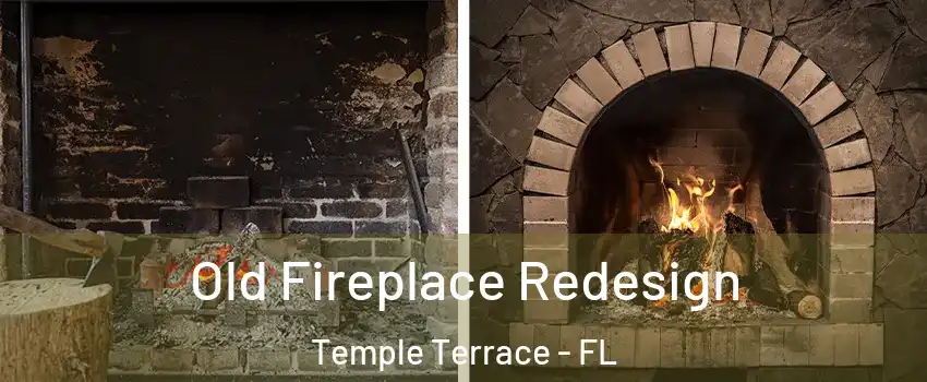  Old Fireplace Redesign Temple Terrace - FL