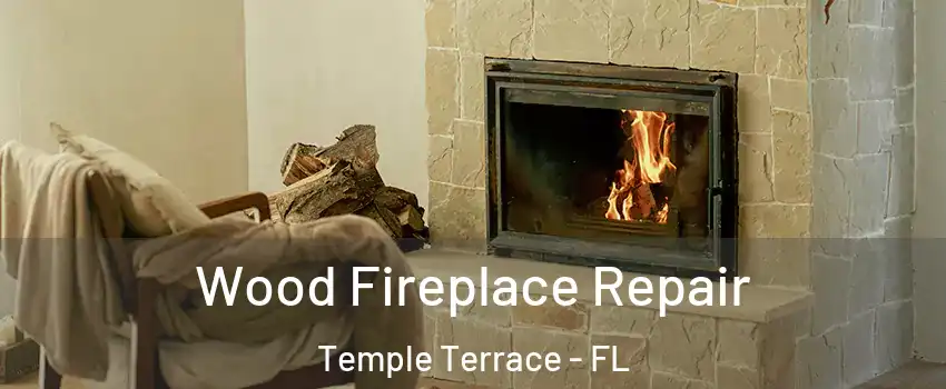  Wood Fireplace Repair Temple Terrace - FL